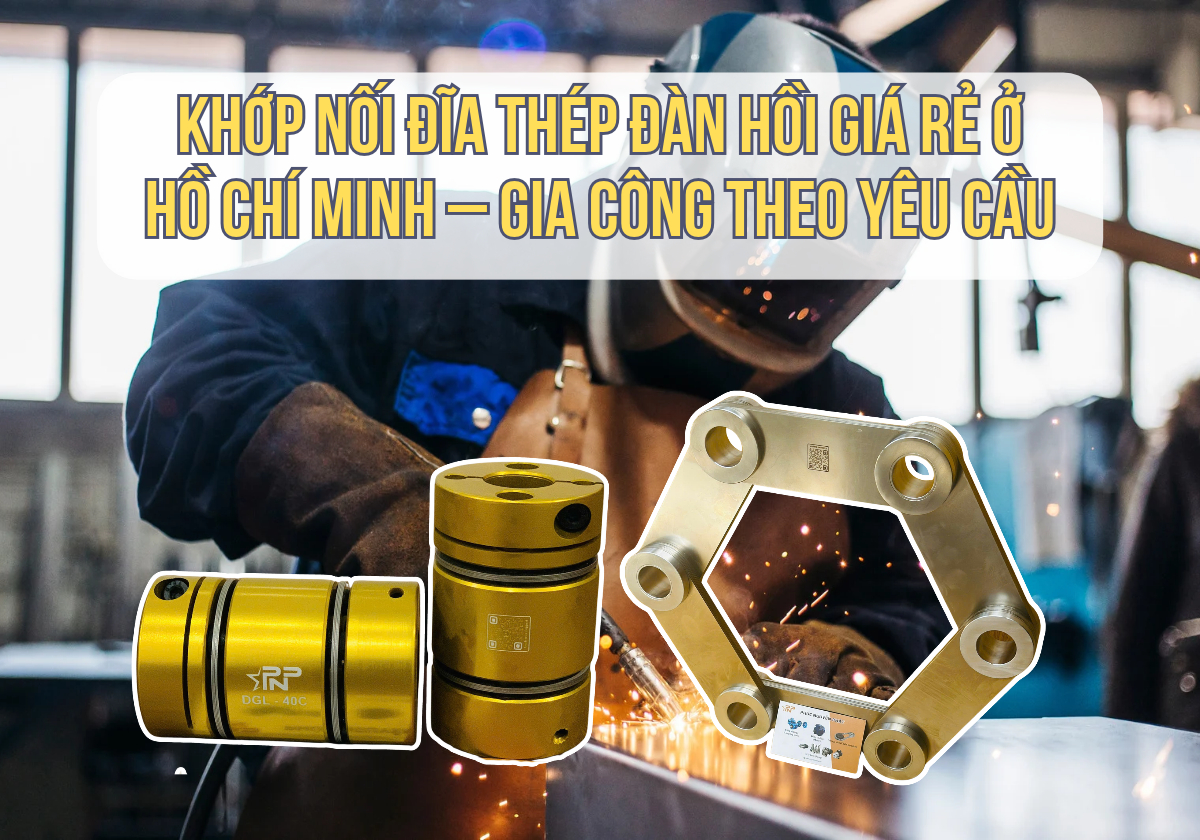 Khớp Nối Đĩa Thép Đàn Hồi Giá Rẻ Ở Hồ Chí Minh – Gia Công Theo Yêu Cầu